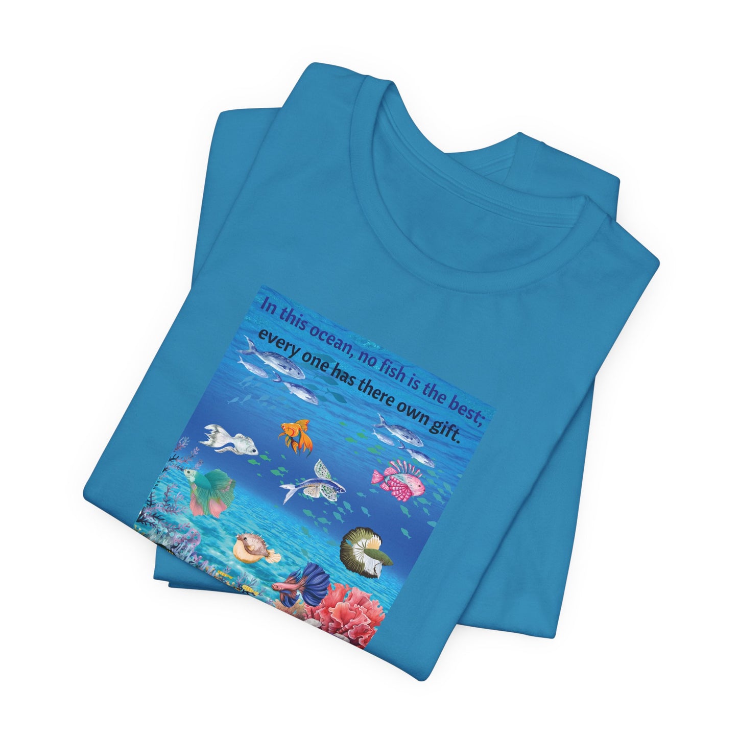Ocean Wildlife Tee — "In this ocean, we fish in the best..." Inspirational Marine Life T-Shirt