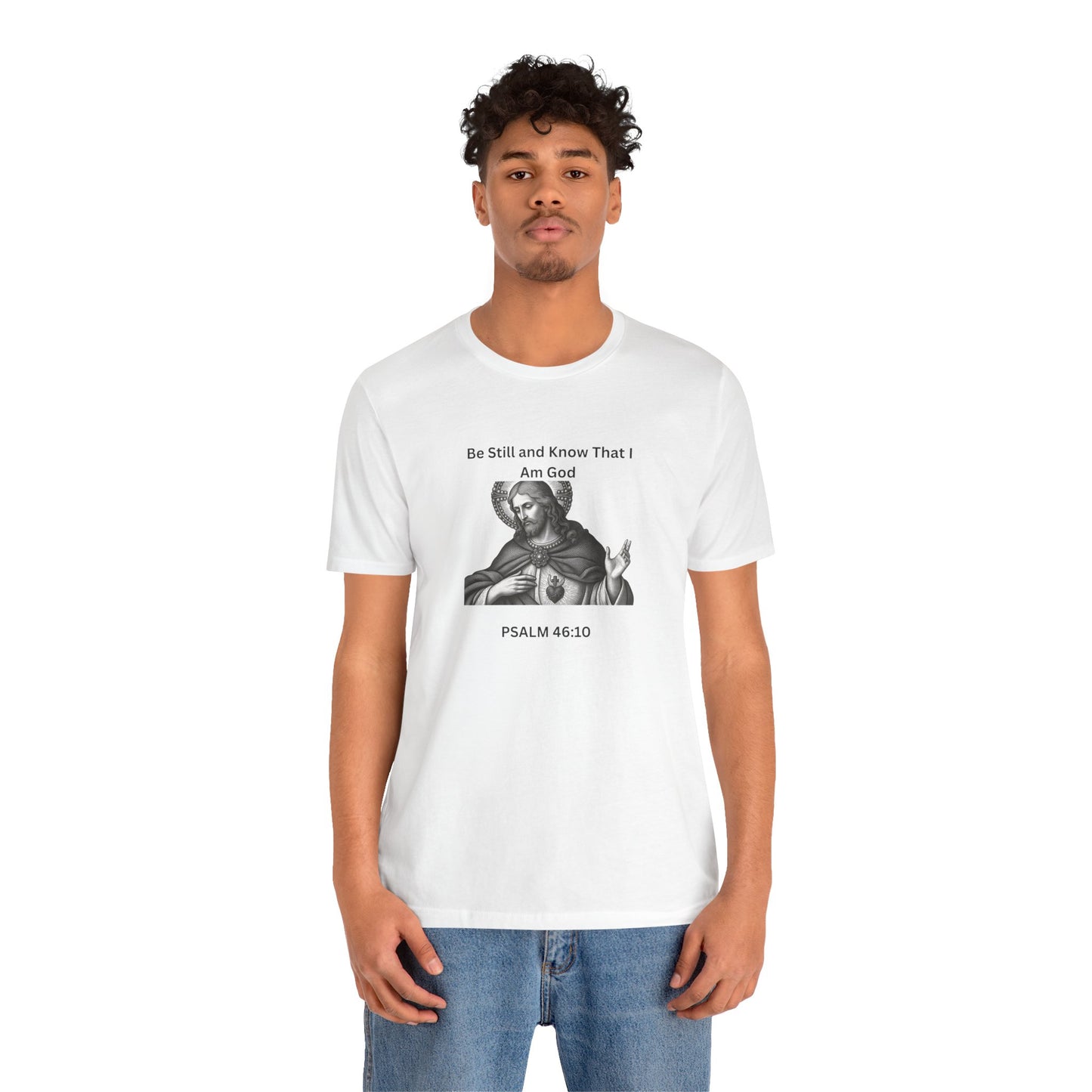 Religious T-Shirt — "Be Still and Know That I Am God" Psalm 46:10 Black and White Graphic Tee