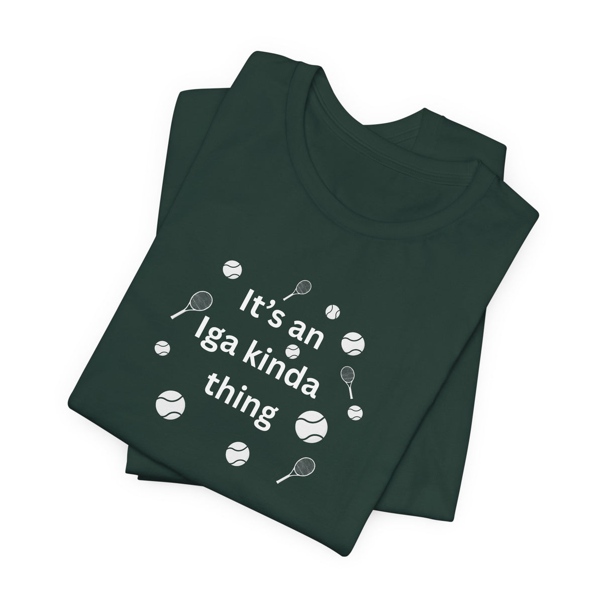 Tennis Tee — “It’s an Iga kinda thing” Champion Titles Shirt