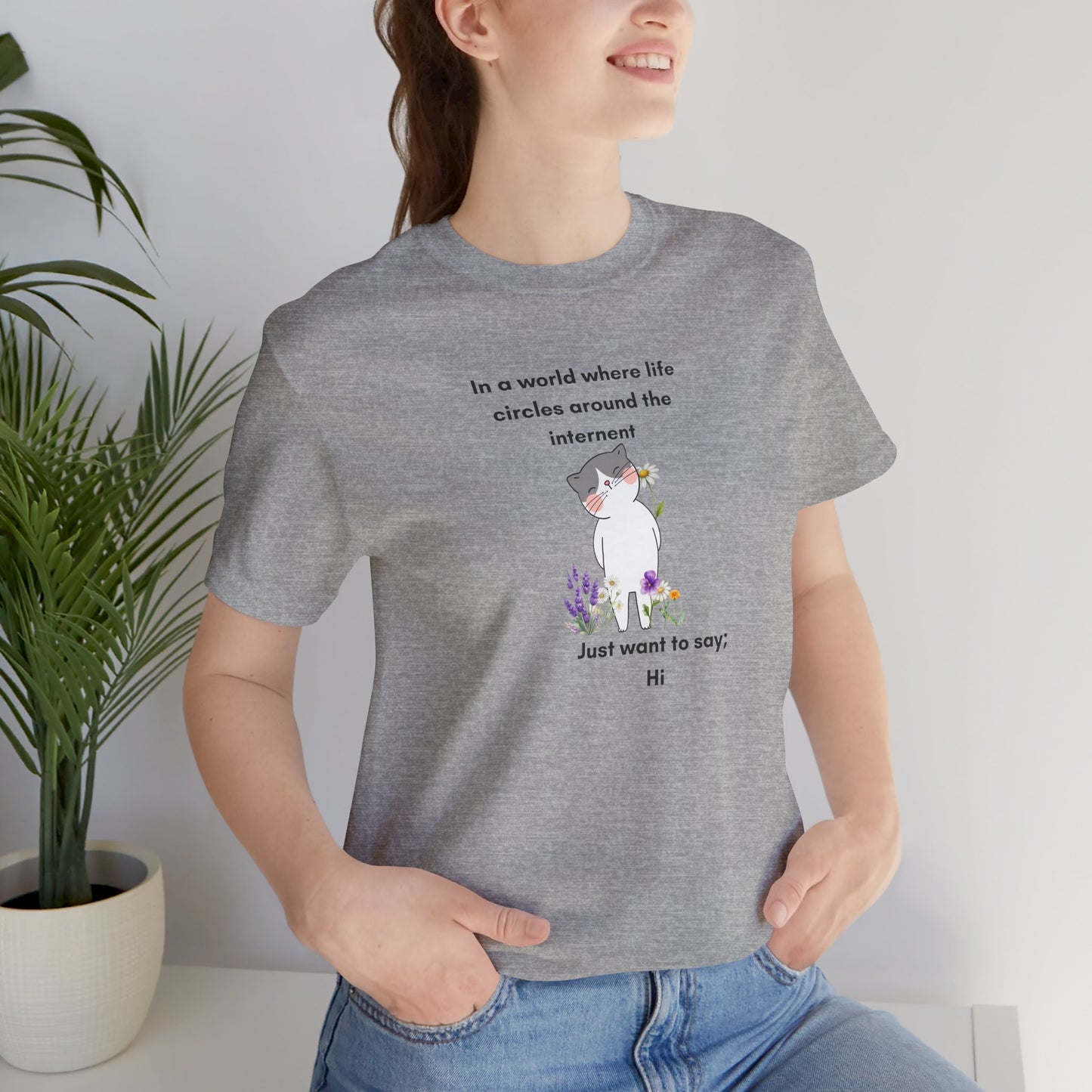 Just Want to Say: Hi Graphic Tee