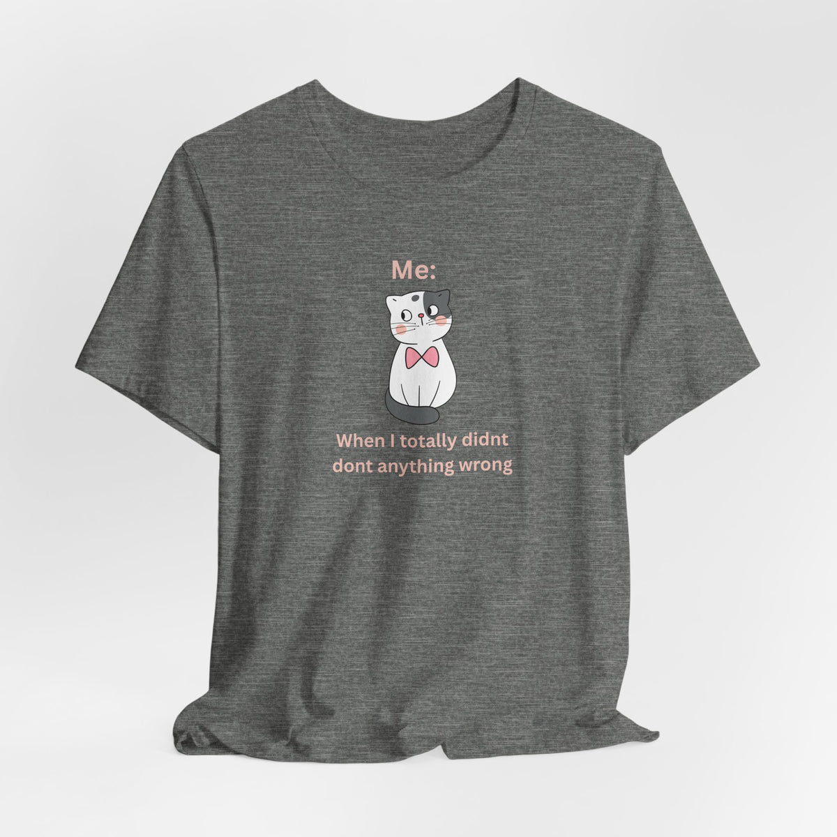 Kawaii Cat Tee — "When I Didn’t Do Anything Wrong" Cute Graphic T-Shirt