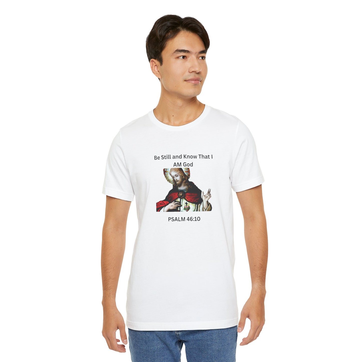 Be Still and Know That I Am God Psalm 46:10 - Color Graphic Tee