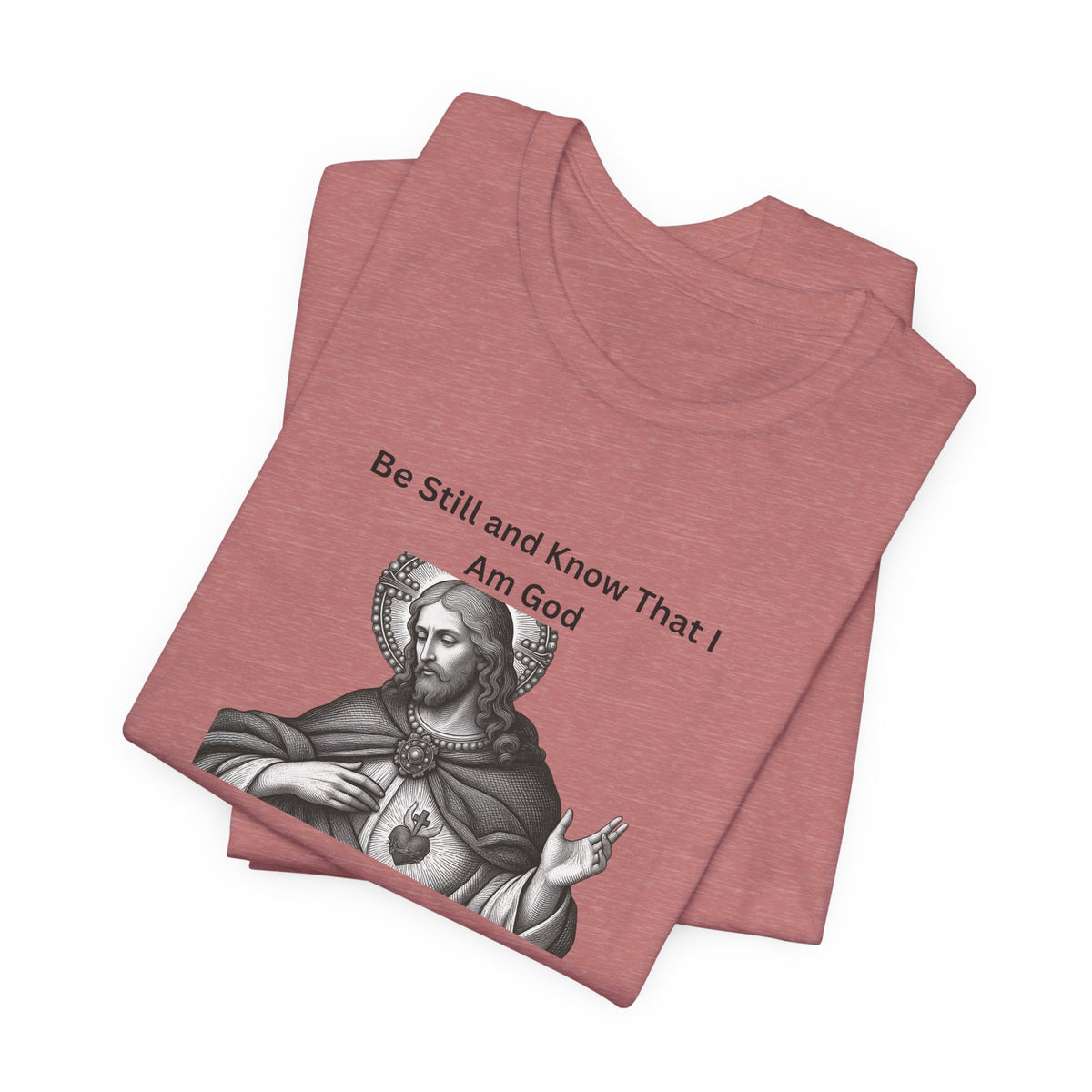 Psalm 46:10 Christian T‑Shirt – “Be Still and Know That I Am God” Religious Tee
