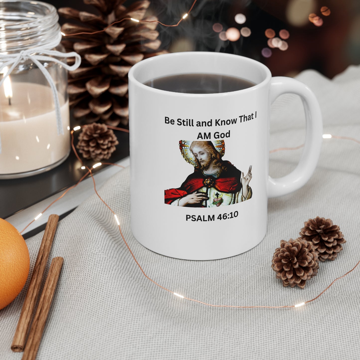 Religious Mug — "Be Still and Know That I AM God" Psalm 46:10 Coffee Mug (11oz)