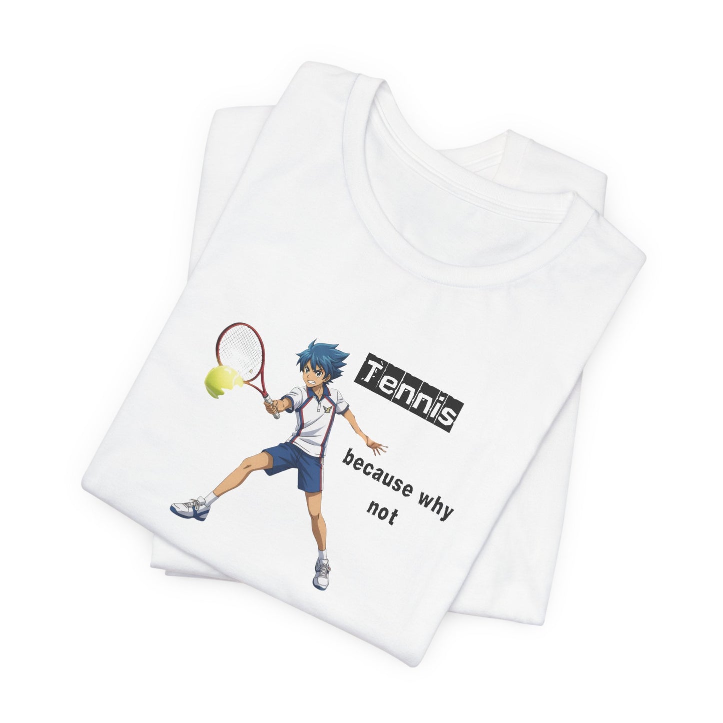 Tennis Because Why Not T-Shirt