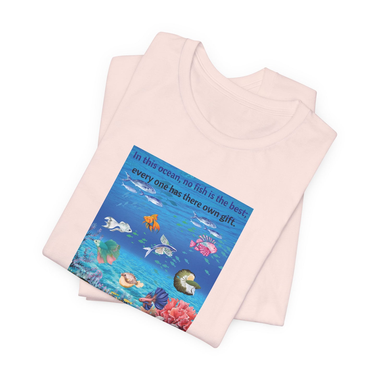 Ocean Wildlife Tee — "In this ocean, we fish in the best..." Inspirational Marine Life T-Shirt