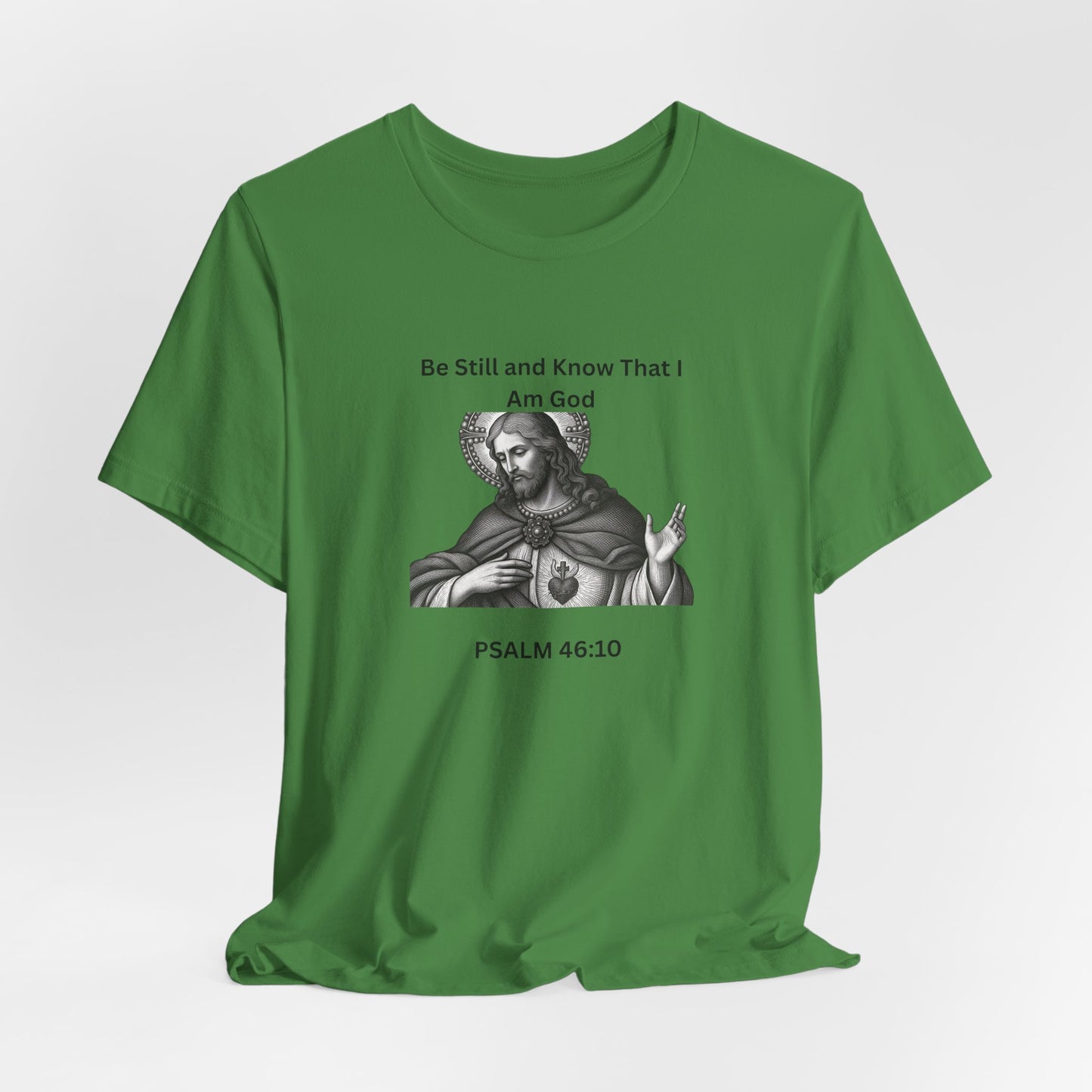 Religious T-Shirt — "Be Still and Know That I Am God" Psalm 46:10 Black and White Graphic Tee