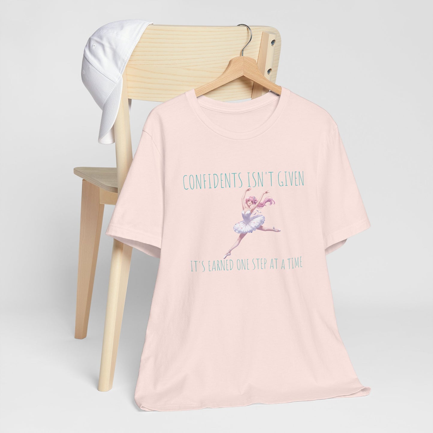 Ballet Dancer Tee — "Confidence Isn't Given" Inspirational Dance Shirt