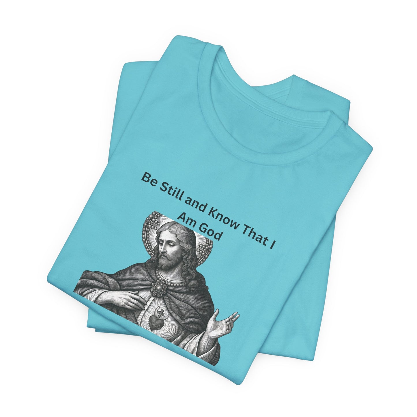 Religious T-Shirt — "Be Still and Know That I Am God" Psalm 46:10 Black and White Graphic Tee