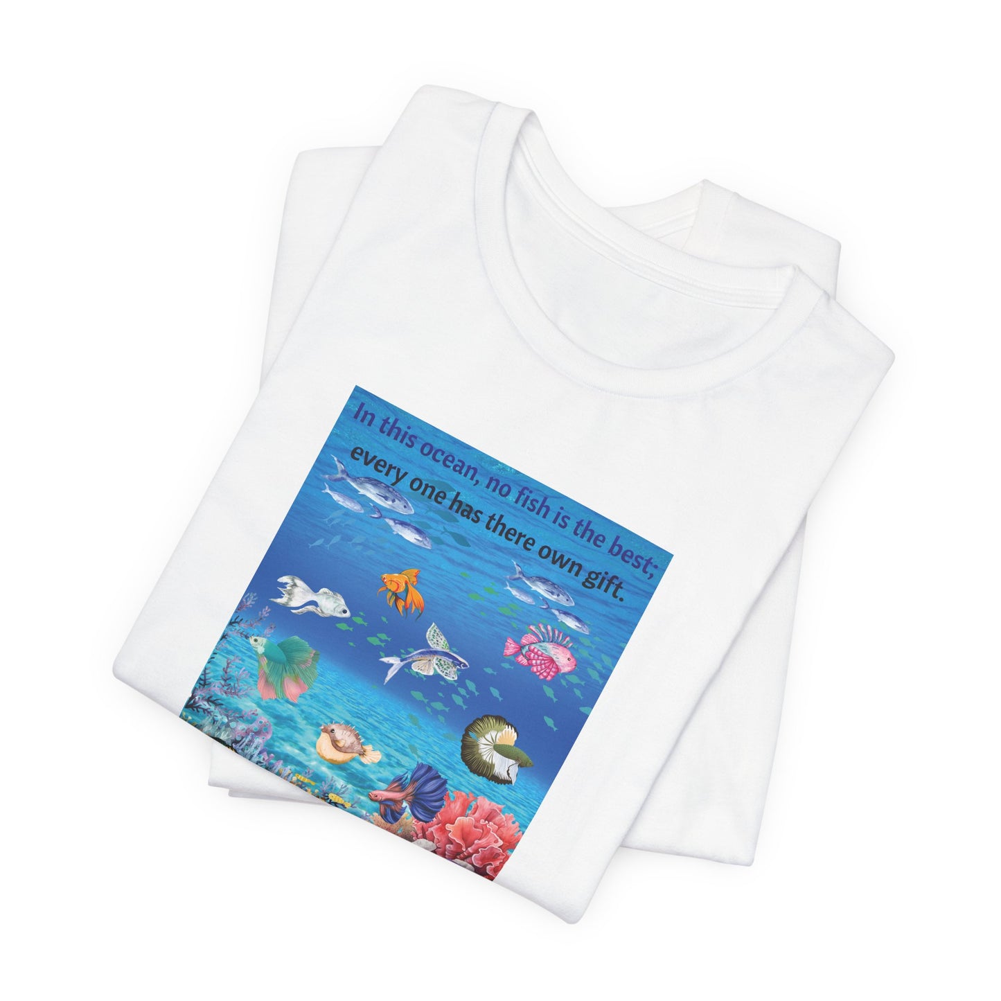 Ocean Wildlife Tee — "In this ocean, we fish in the best..." Inspirational Marine Life T-Shirt