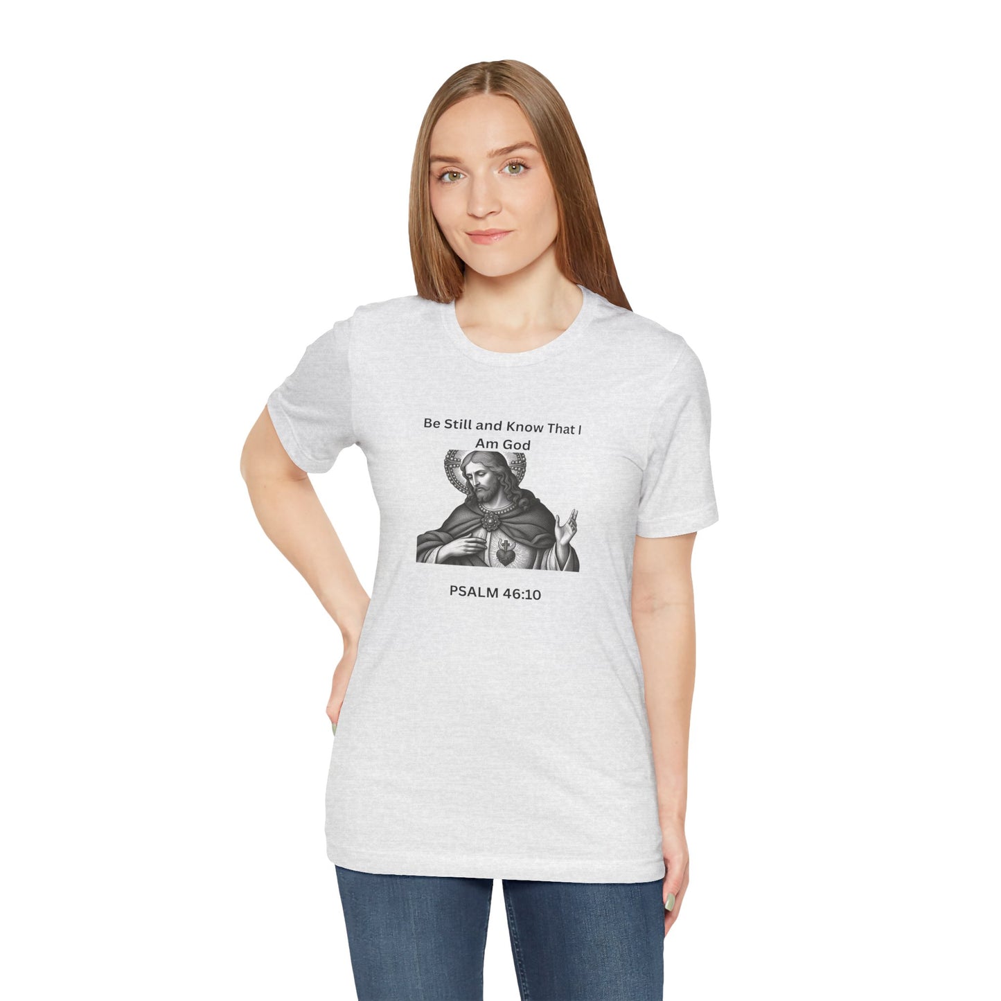 Religious T-Shirt — "Be Still and Know That I Am God" Psalm 46:10 Black and White Graphic Tee