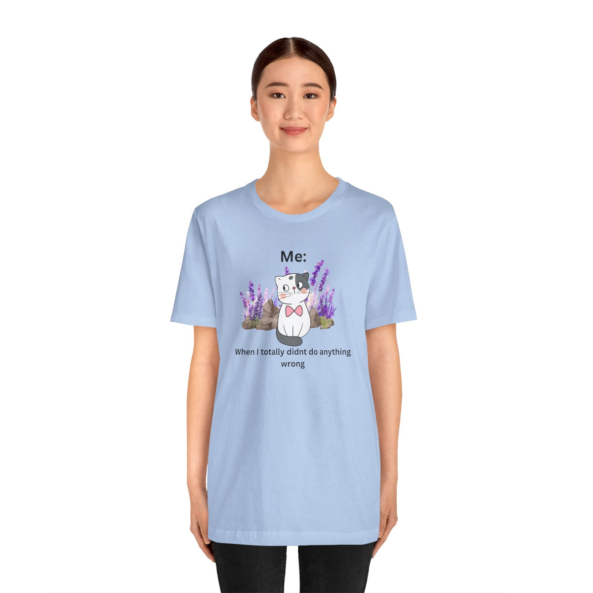 Cute Cat Tee — “Me: When I totally didn’t do anything wrong” Graphic T-Shirt