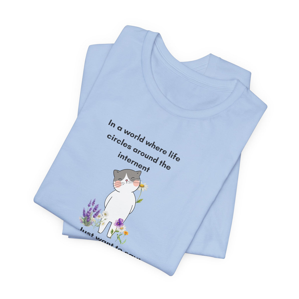 Just Want to Say: Hi Graphic Tee