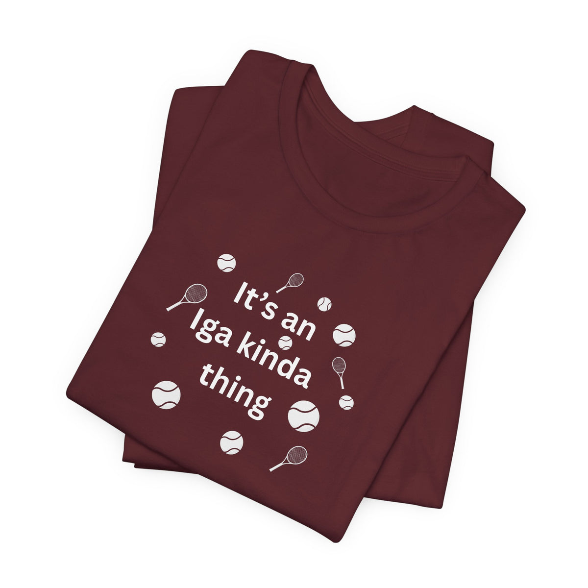 Tennis Tee — “It’s an Iga kinda thing” Champion Titles Shirt