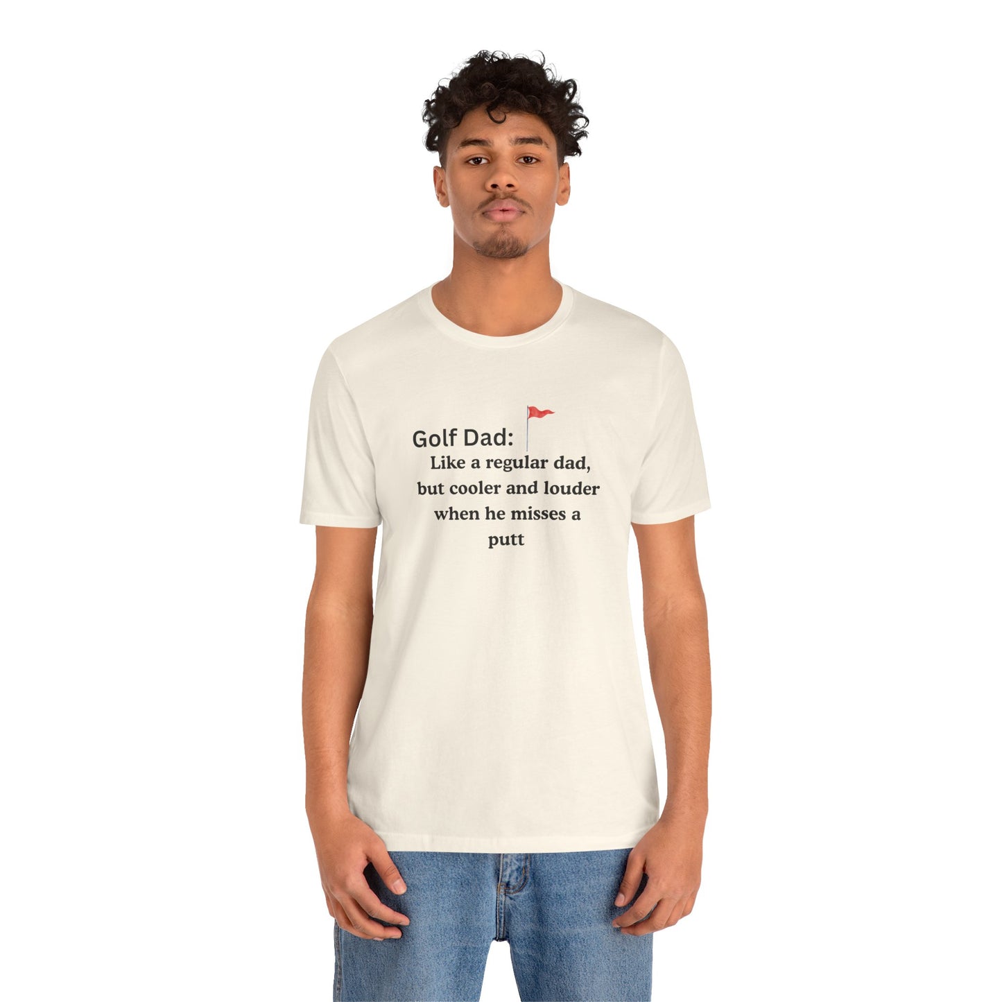 Golf Dad T‑Shirt — "Like a regular dad, but cooler and louder when he misses a putt"