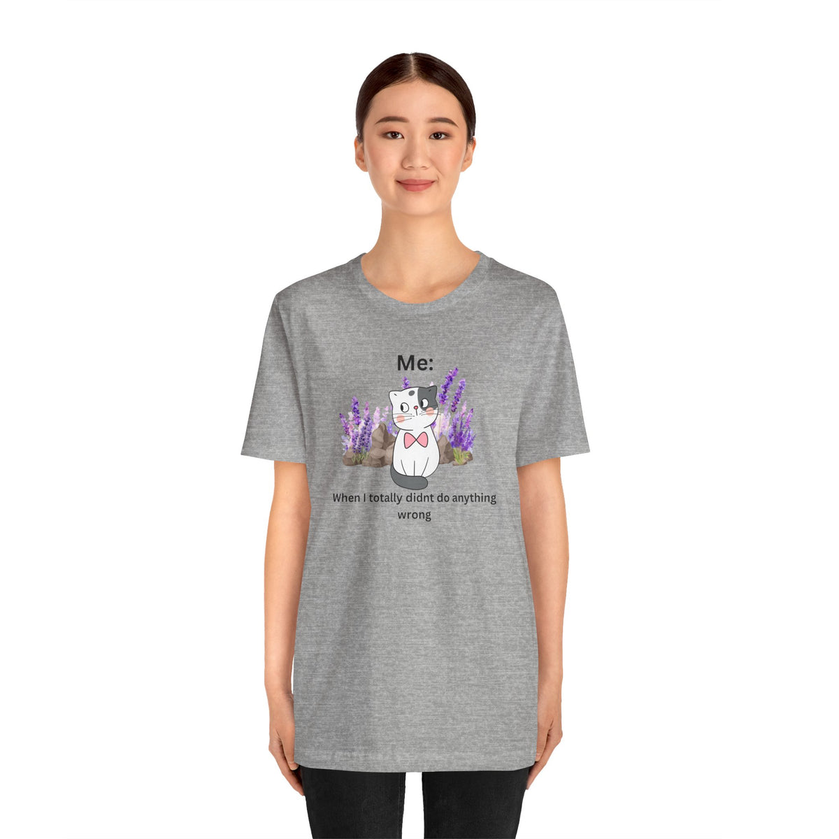 Cute Cat Tee — “Me: When I totally didn’t do anything wrong” Graphic T-Shirt