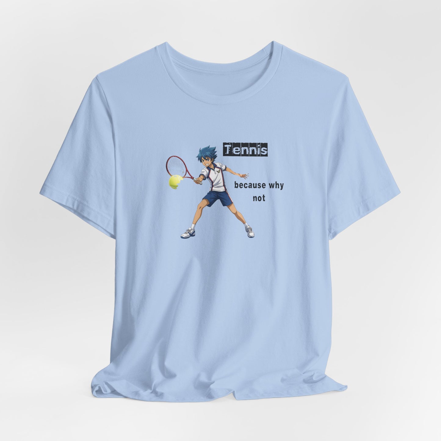 Tennis Because Why Not T-Shirt