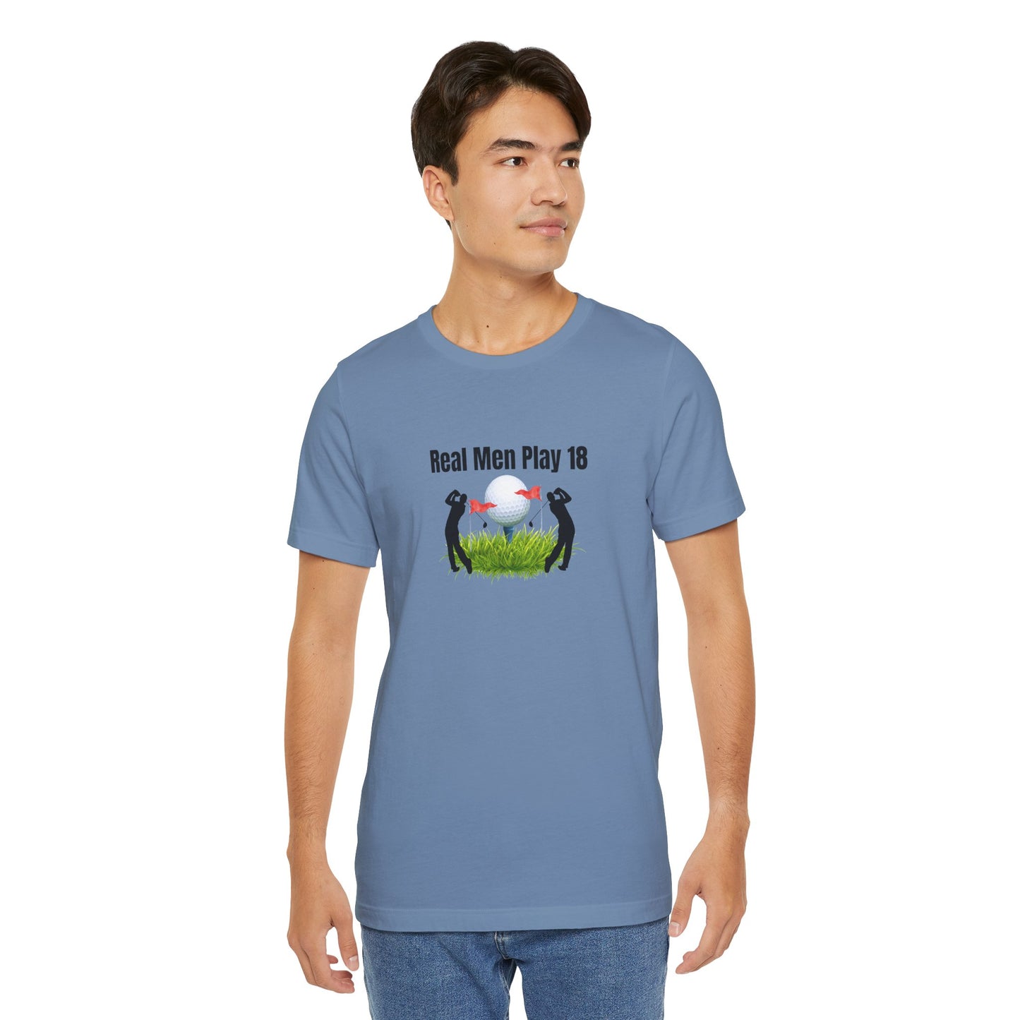 Golf T‑Shirt — "Real Men Play 18" Funny Golfers Tee