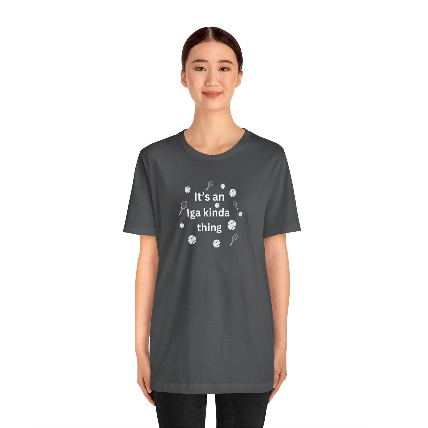 Tennis Tee — “It’s an Iga kinda thing” Champion Titles Shirt