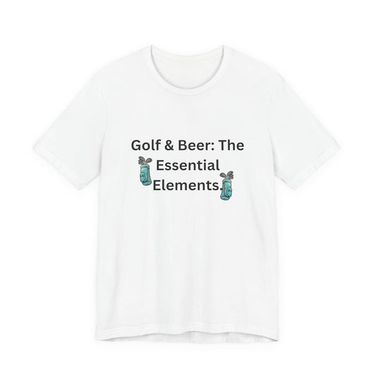 Golf & Beer T-Shirt — "Golf & Beer: The Essential Elements" Casual Graphic Tee for Golfers