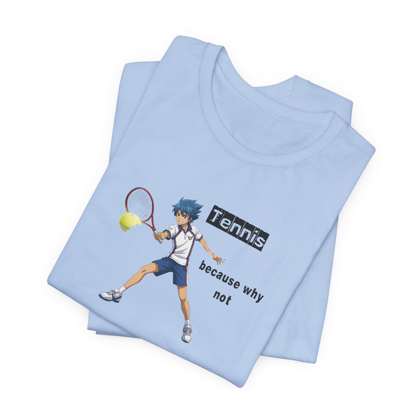 Tennis Because Why Not T-Shirt
