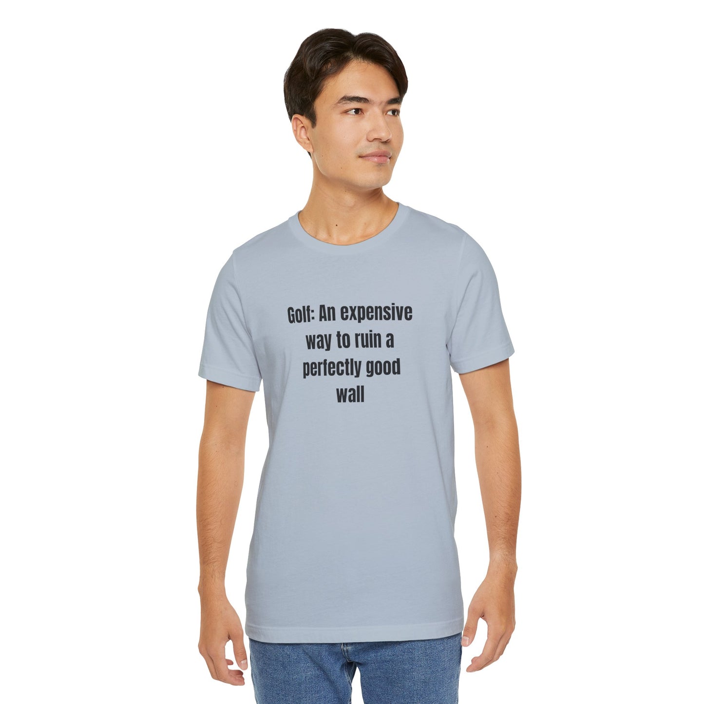 Golf Humor T-Shirt — "Golf: An expensive way to ruin a perfectly good wall"