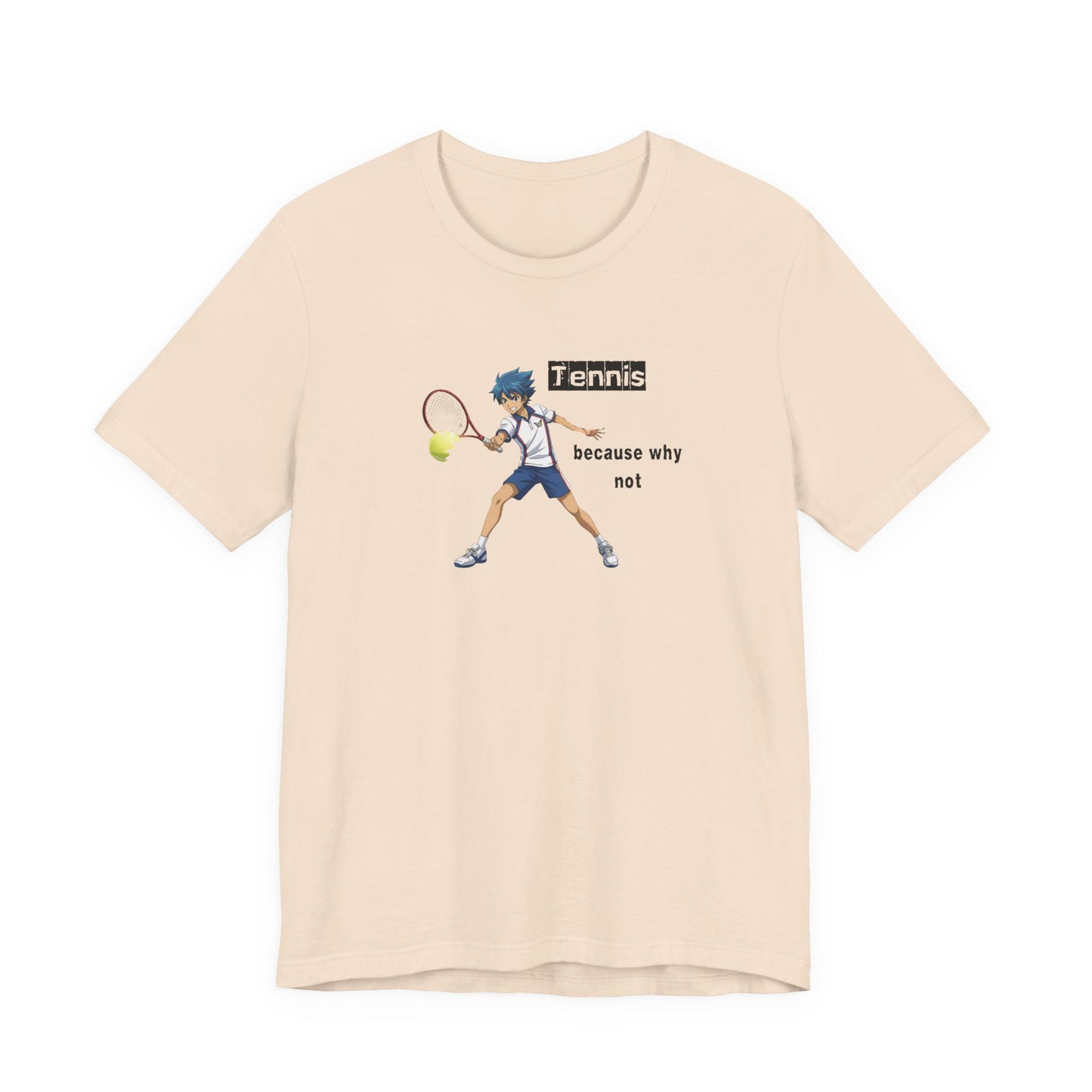 Tennis Because Why Not T-Shirt