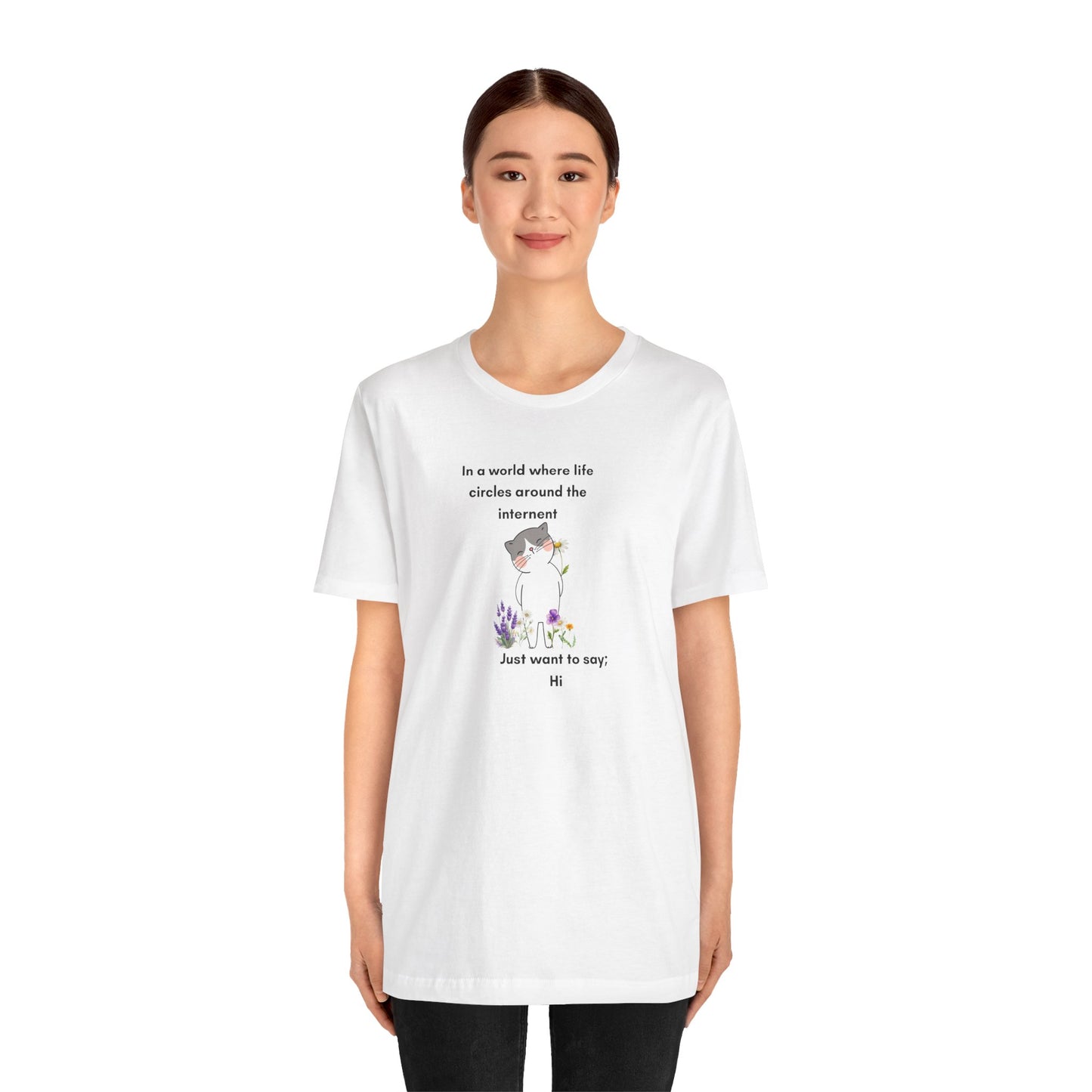 Just Want to Say: Hi Graphic Tee