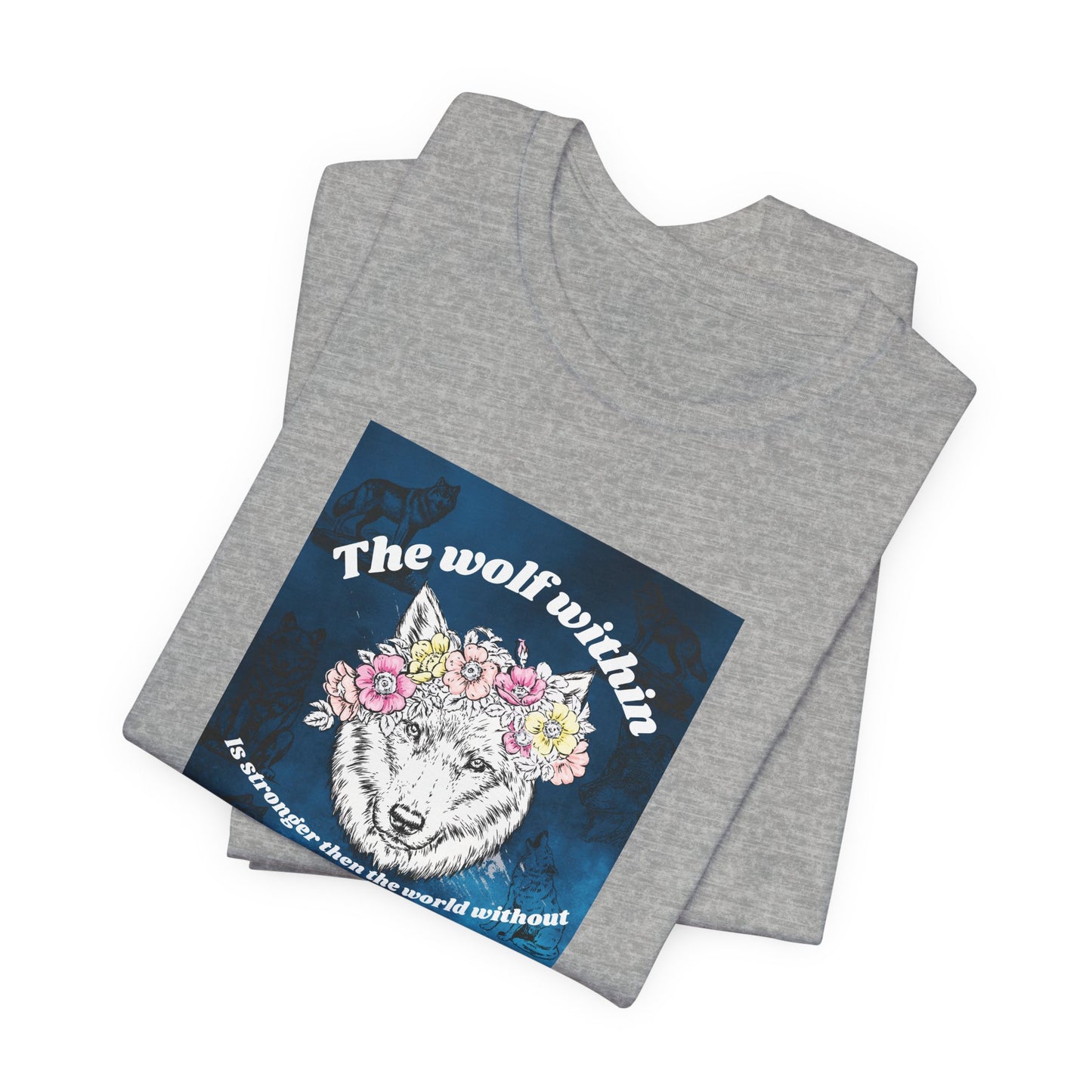 Wolf Within T‑Shirt — 'The wolf within' Floral Wolf Graphic Tee