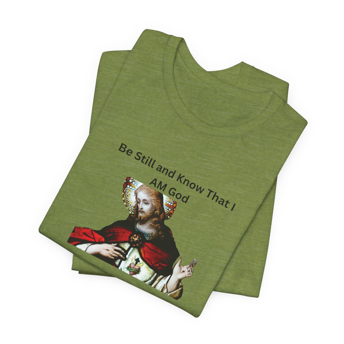Be Still and Know That I Am God Psalm 46:10 - Color Graphic Tee
