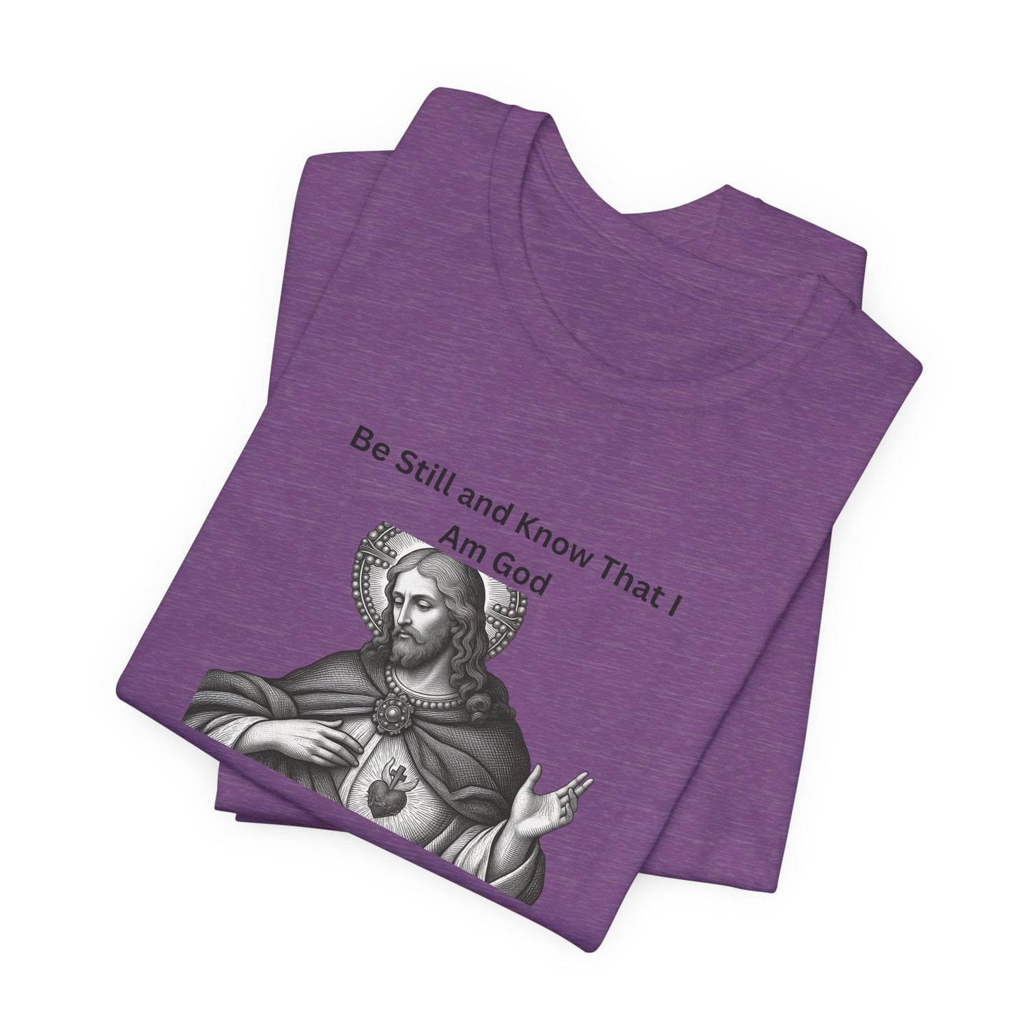 Religious T-Shirt — "Be Still and Know That I Am God" Psalm 46:10 Black and White Graphic Tee