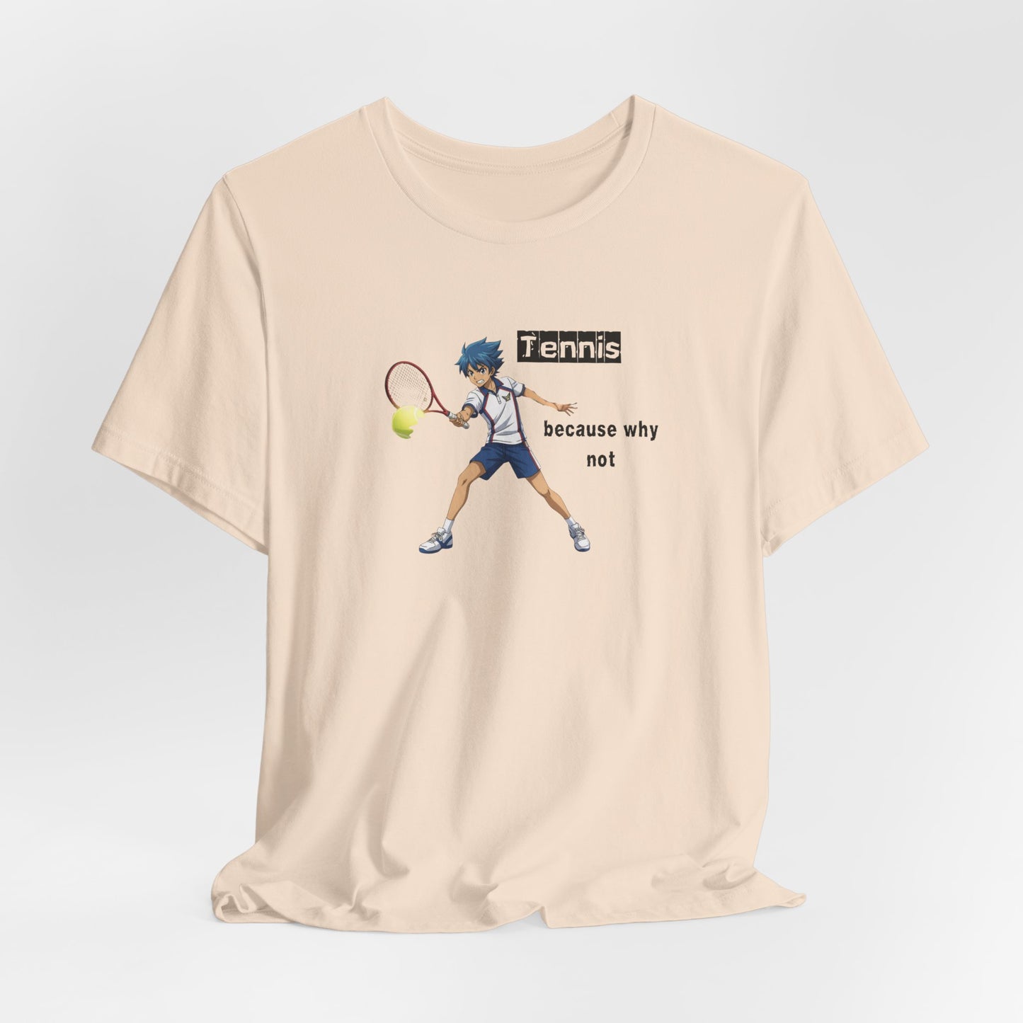 Tennis Because Why Not T-Shirt
