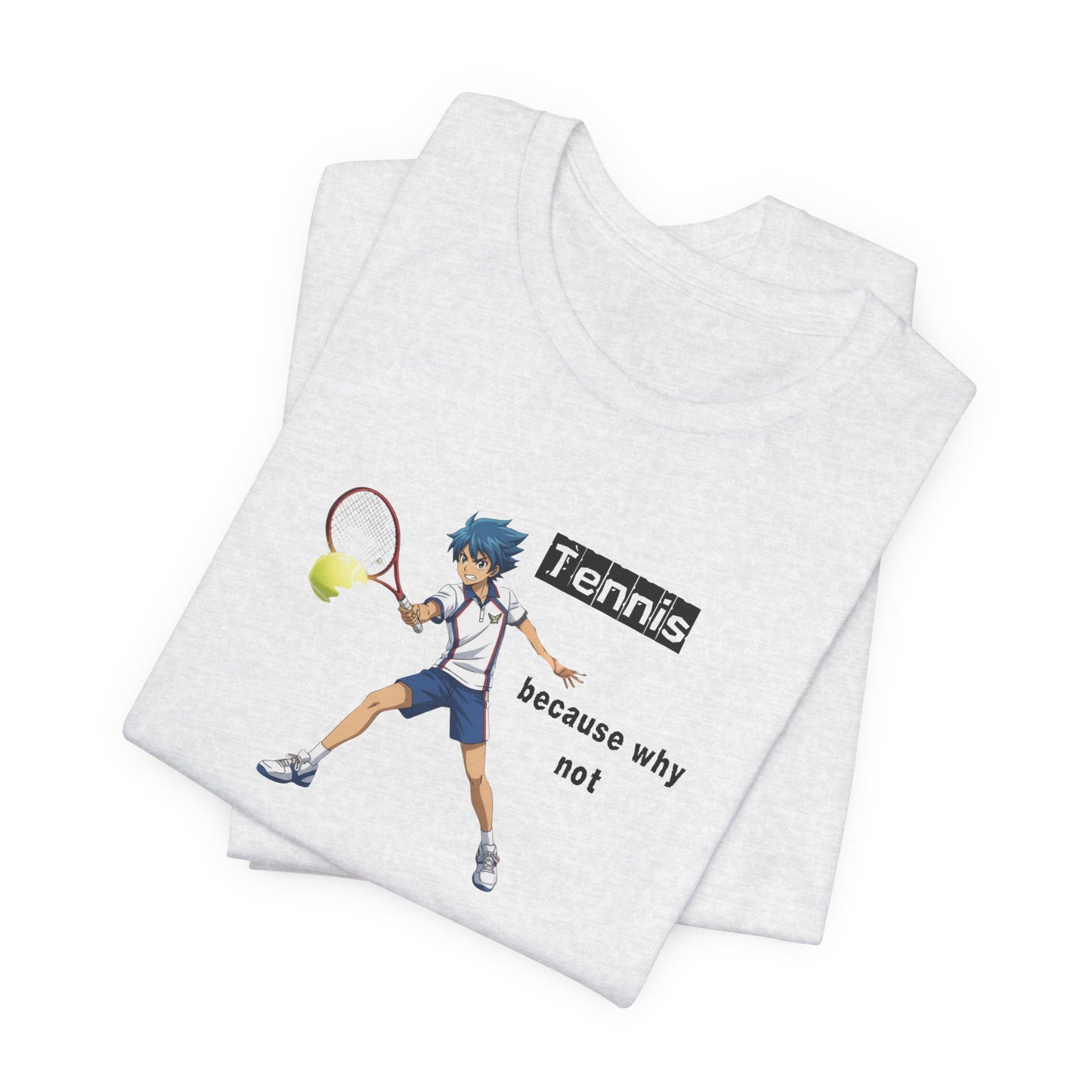 Tennis Because Why Not T-Shirt