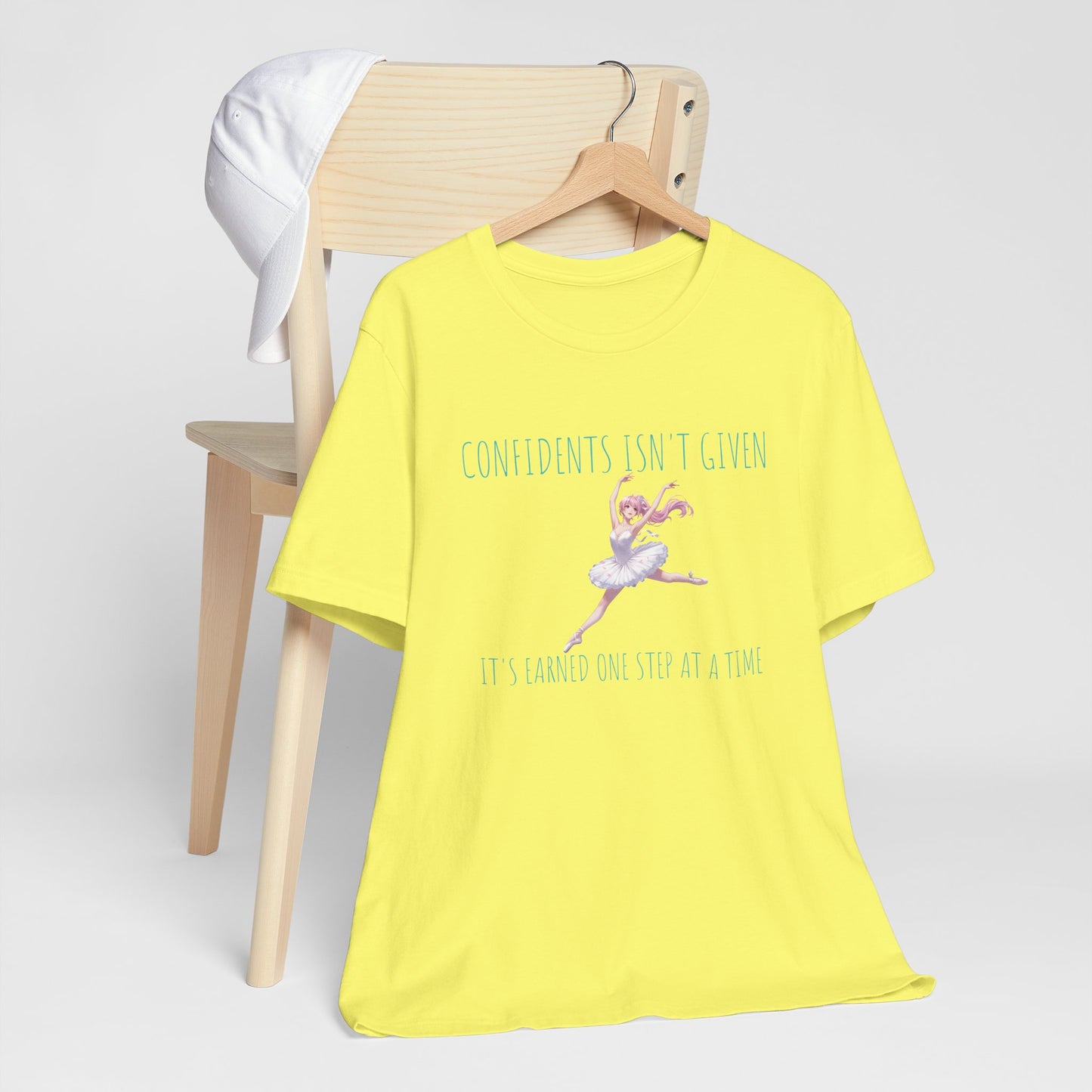 Ballet Dancer Tee — "Confidence Isn't Given" Inspirational Dance Shirt