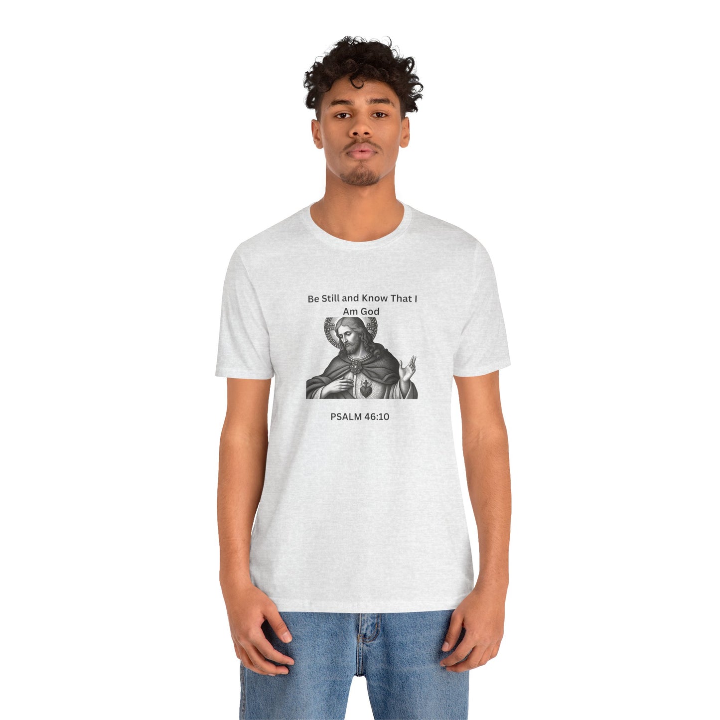 Religious T-Shirt — "Be Still and Know That I Am God" Psalm 46:10 Black and White Graphic Tee