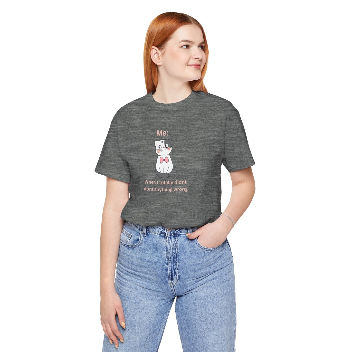 Kawaii Cat Tee — "When I Didn’t Do Anything Wrong" Cute Graphic T-Shirt