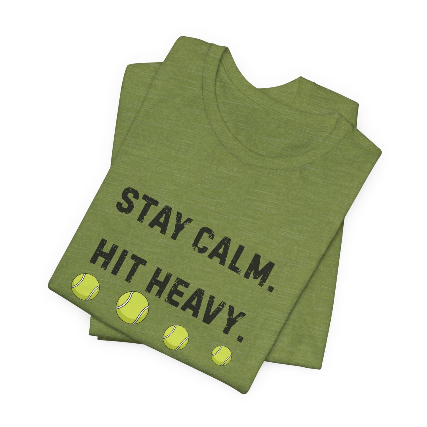 Tennis Tee — "Stay Calm. Hit Heavy." Graphic Shirt