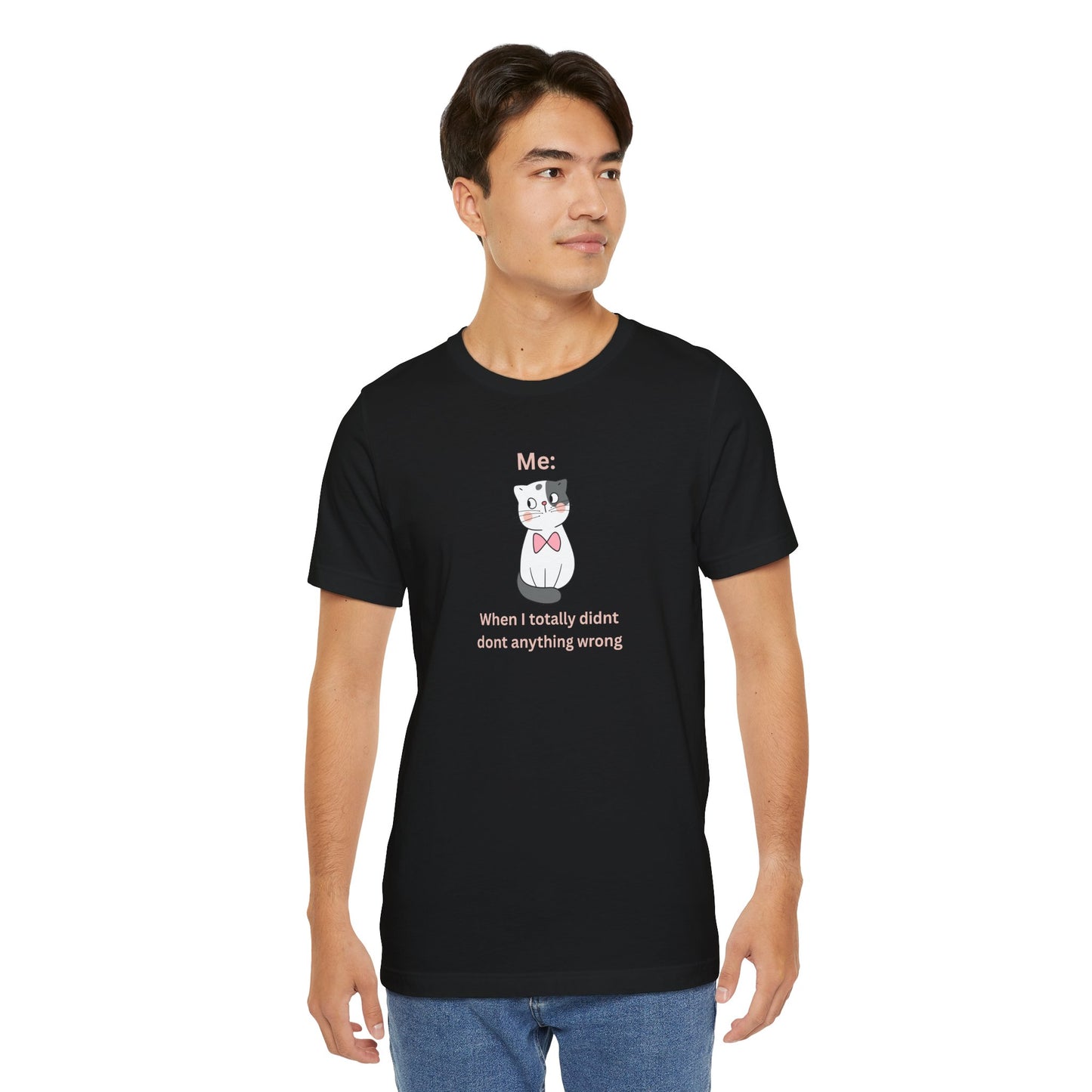 Kawaii Cat Tee — "When I Didn’t Do Anything Wrong" Cute Graphic T-Shirt
