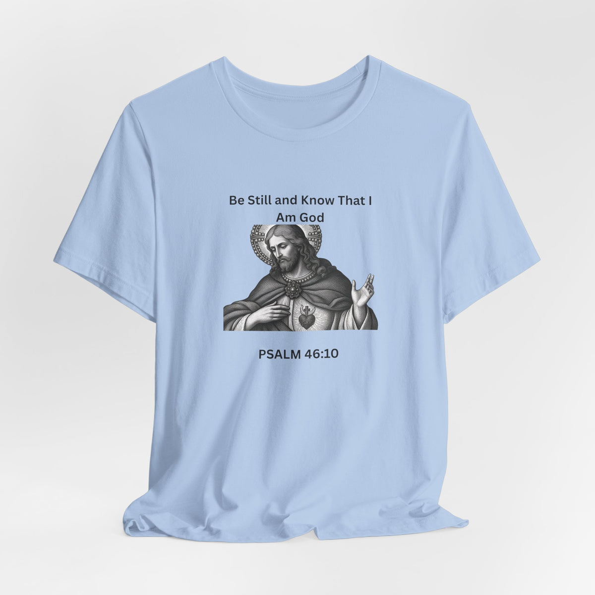 Psalm 46:10 Christian T‑Shirt – “Be Still and Know That I Am God” Religious Tee
