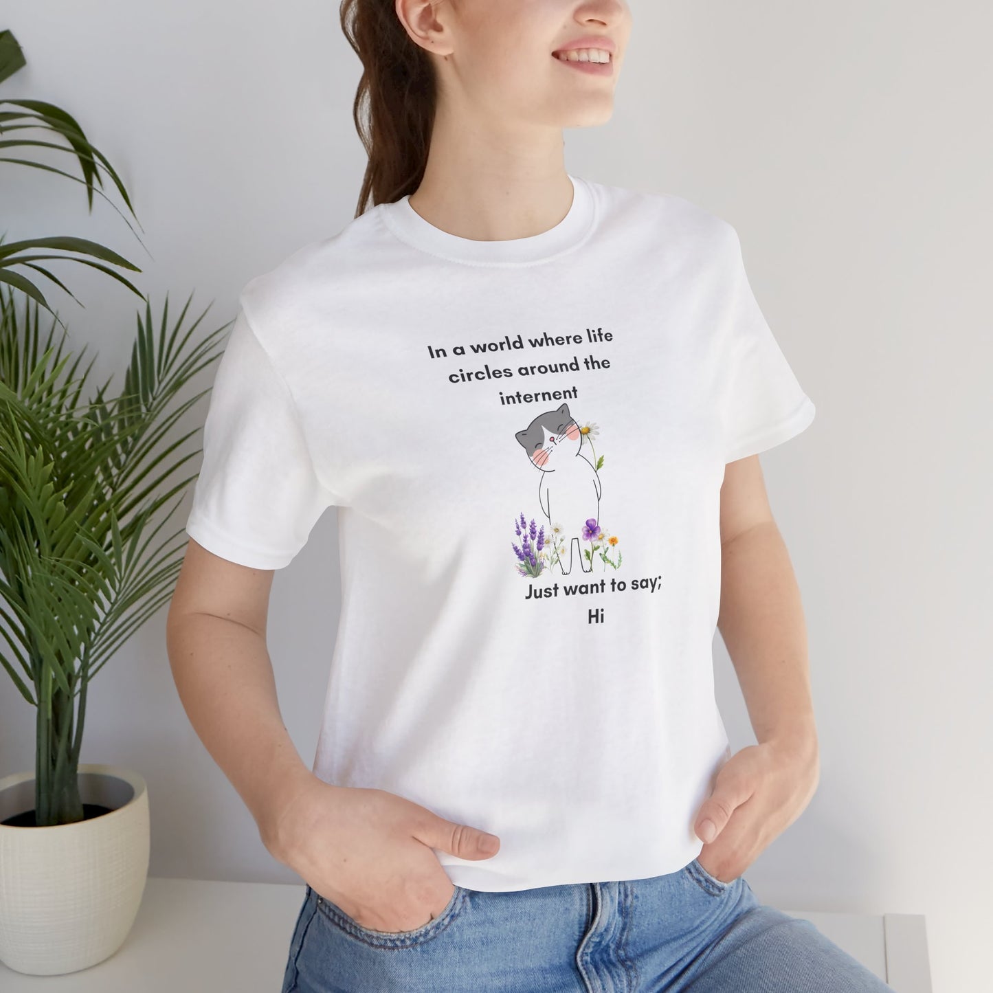 Just Want to Say: Hi Graphic Tee