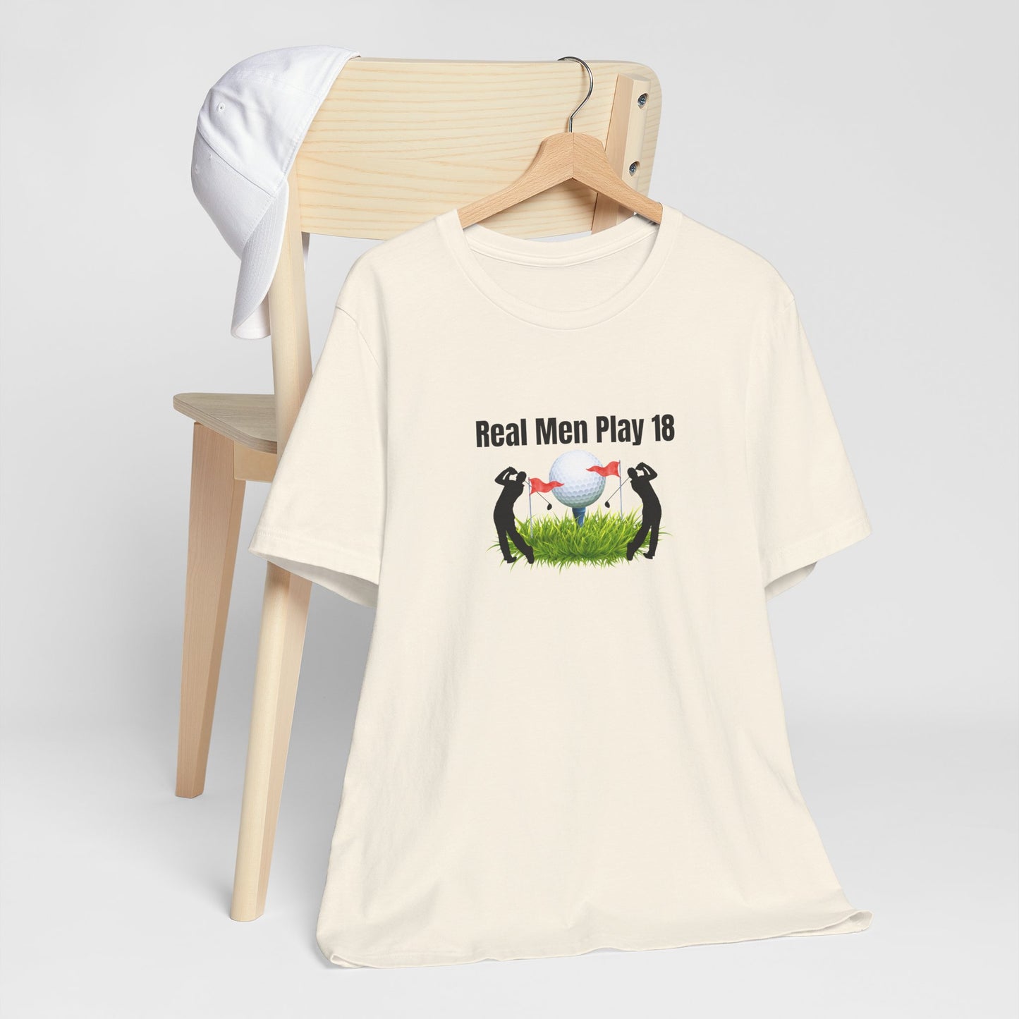 Golf T‑Shirt — "Real Men Play 18" Funny Golfers Tee