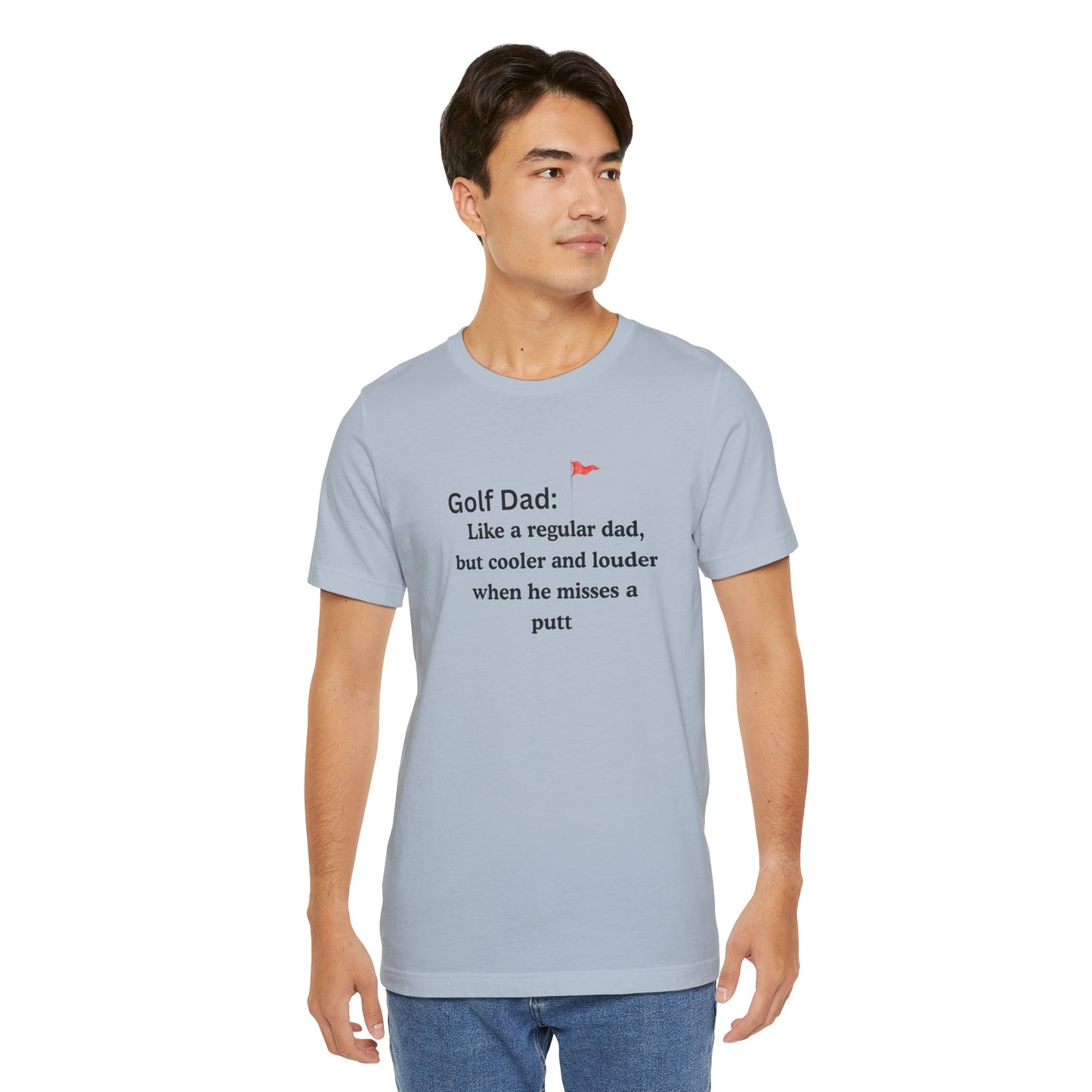 Golf Dad T‑Shirt — "Like a regular dad, but cooler and louder when he misses a putt"