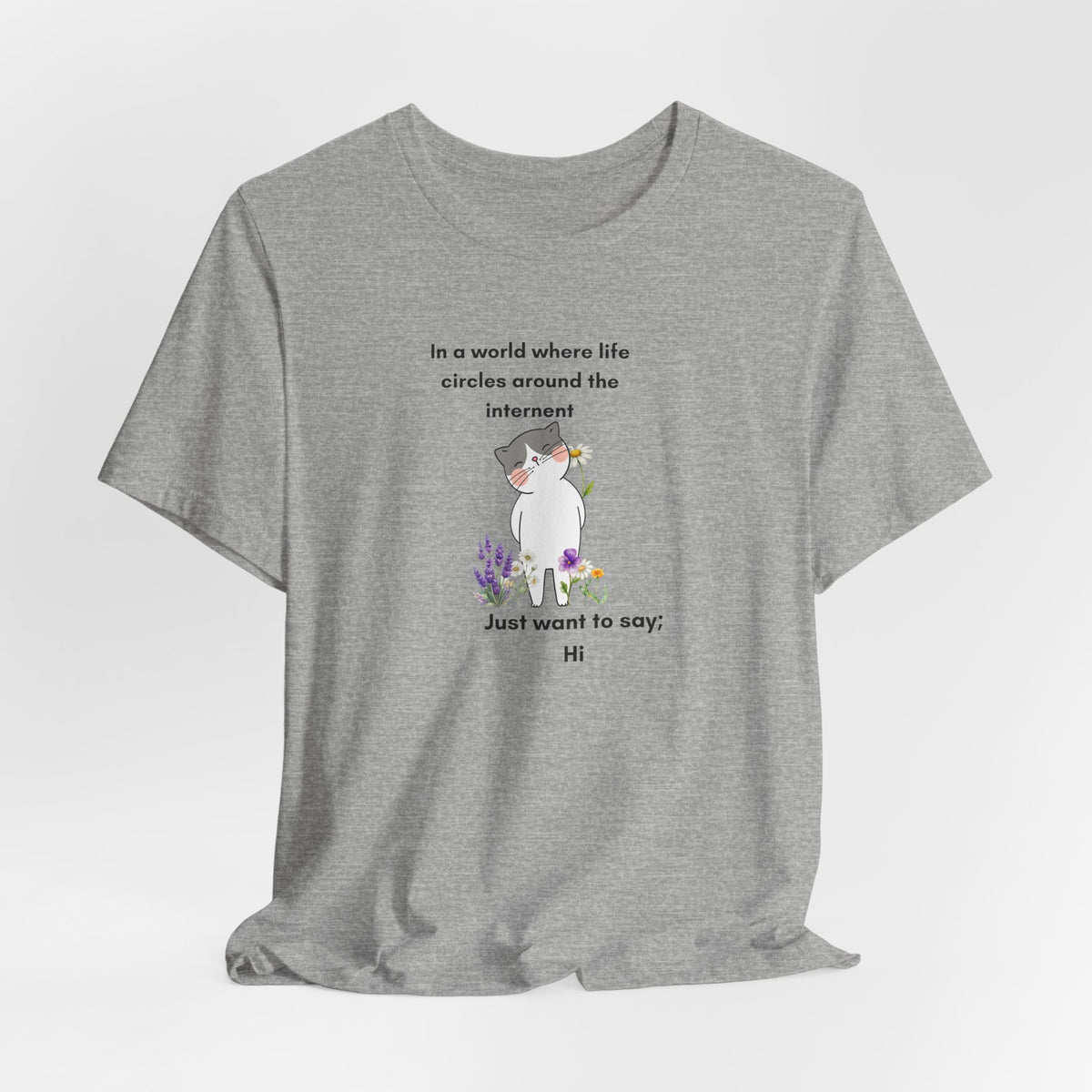 Just Want to Say: Hi Graphic Tee