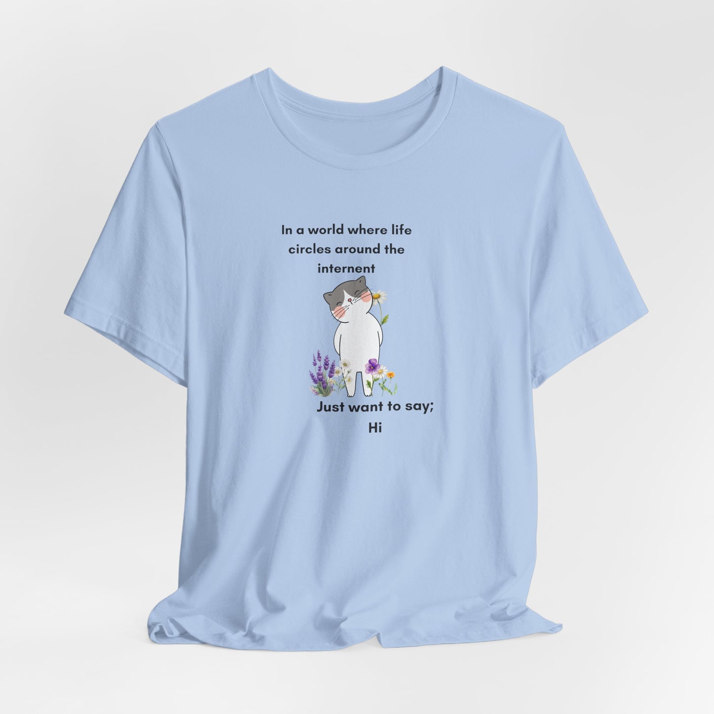 Just Want to Say: Hi Graphic Tee