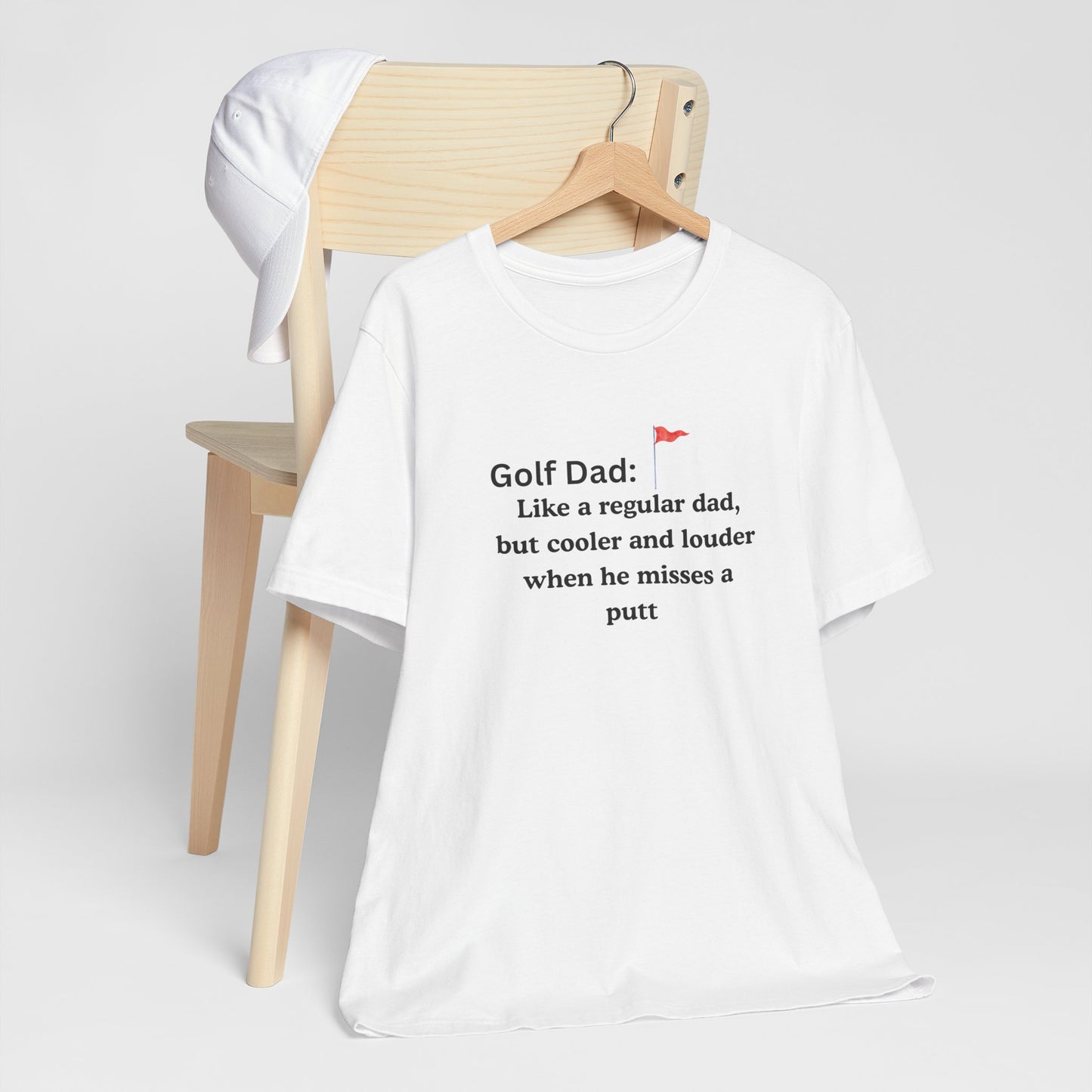 Golf Dad T‑Shirt — "Like a regular dad, but cooler and louder when he misses a putt"