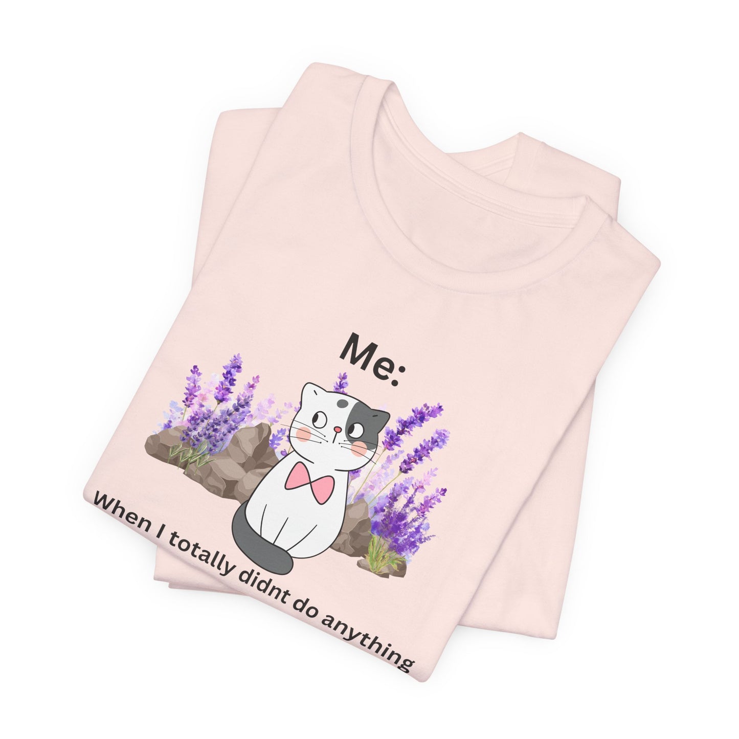 Cute Cat Tee — “Me: When I totally didn’t do anything wrong” Graphic T-Shirt