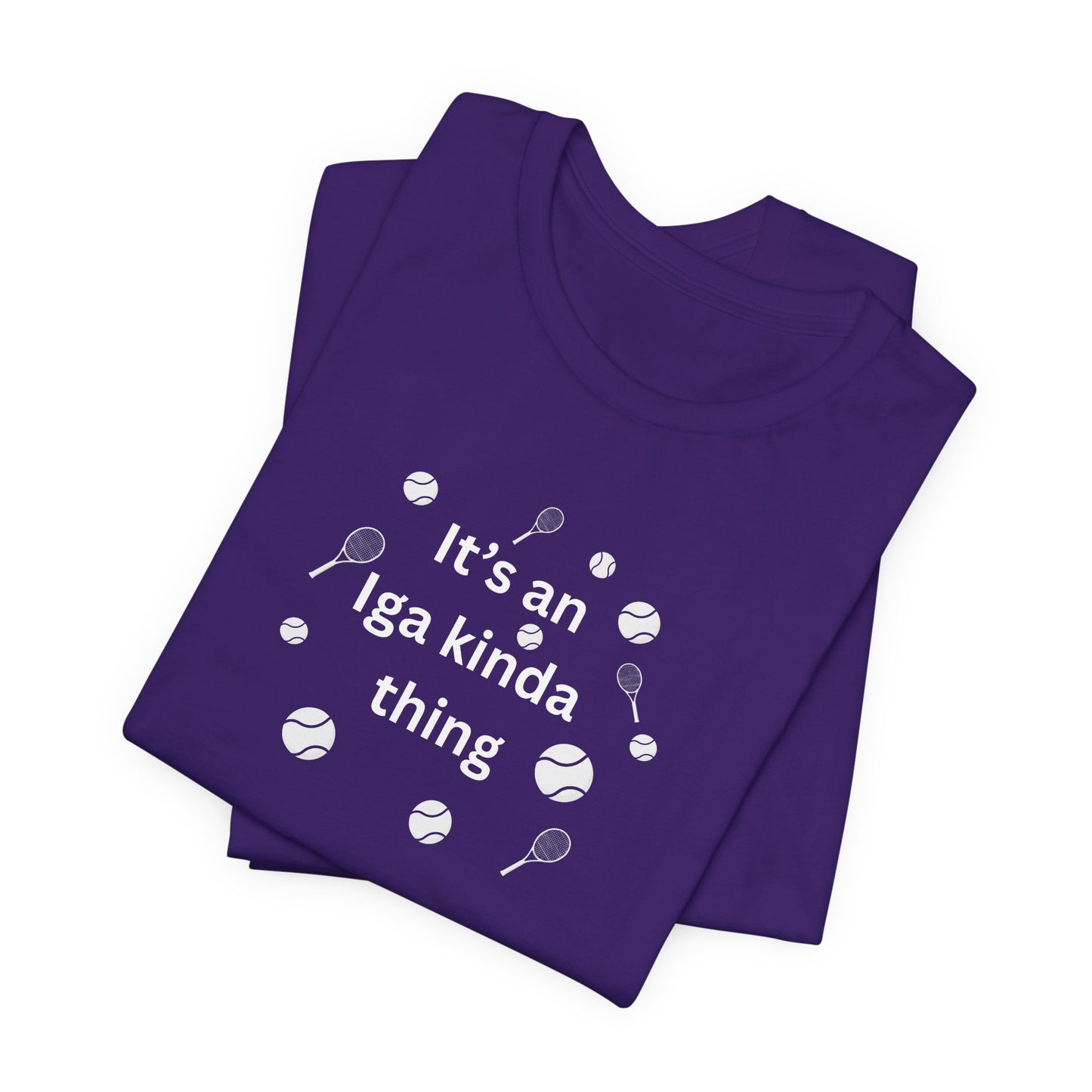 Tennis Tee — “It’s an Iga kinda thing” Champion Titles Shirt