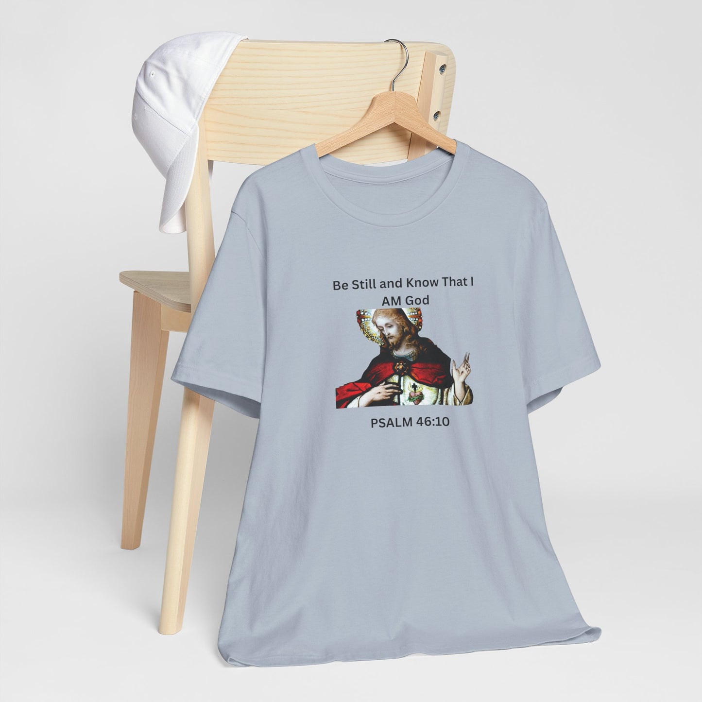 Be Still and Know That I Am God Psalm 46:10 - Color Graphic Tee