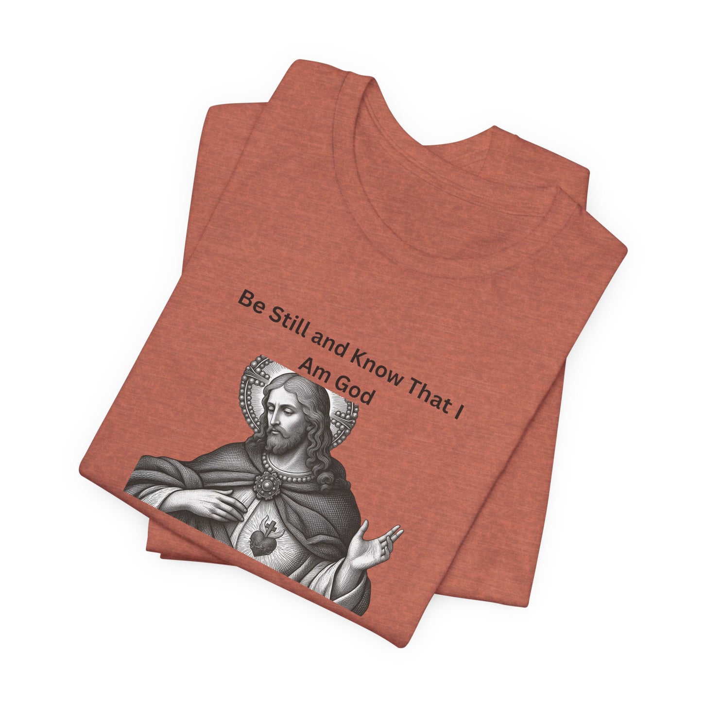 Religious T-Shirt — "Be Still and Know That I Am God" Psalm 46:10 Black and White Graphic Tee