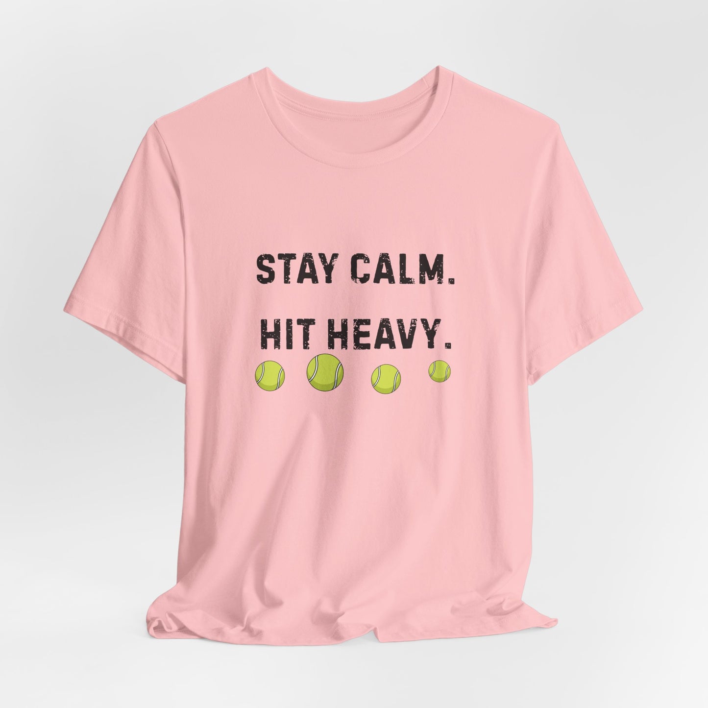 Tennis Tee — "Stay Calm. Hit Heavy." Graphic Shirt